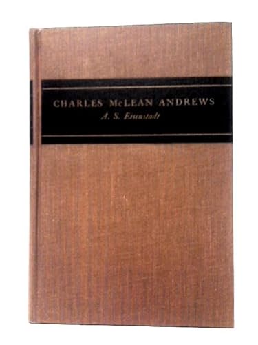 Charles McLean Andrews: A Study in American Historical Writing (9780404515881) by Eisenstadt, A. S.