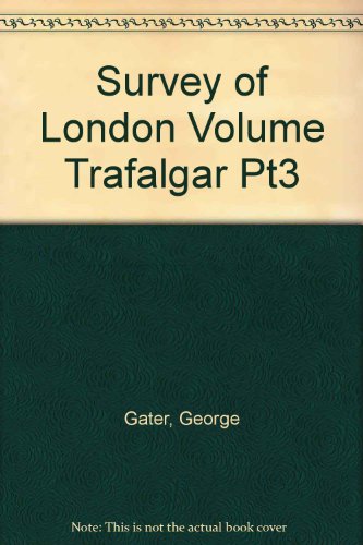 Beispielbild fr Survey of London Volume Trafalgar Pt3 zum Verkauf von Powell's Bookstores Chicago, ABAA