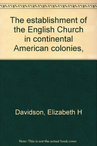 Beispielbild fr The Establishment of the English Church in Continental American Colonies zum Verkauf von ThriftBooks-Atlanta