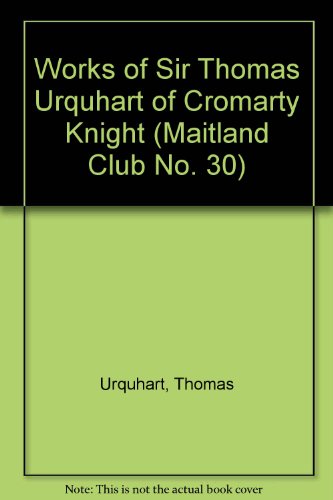 Beispielbild fr The Works of Sir Thomas Urquhart of Cromarty, Knight zum Verkauf von Better World Books