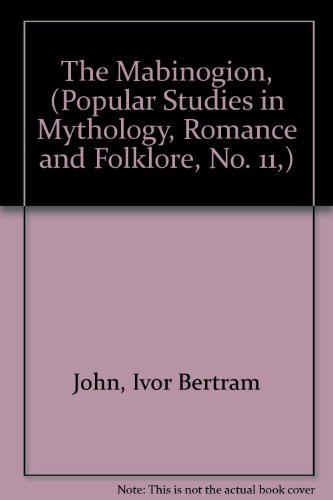 The Mabinogion, (Popular Studies in Mythology, Romance and Folklore, No. 11,) (9780404535117) by John, Ivor Bertram