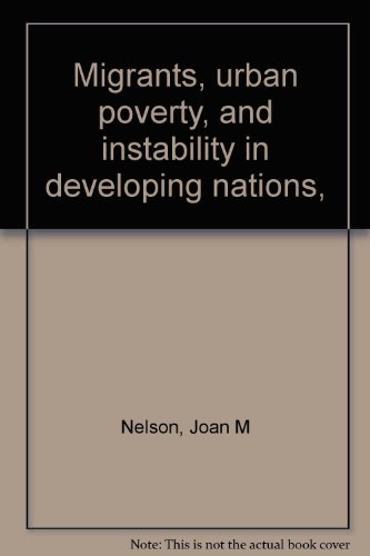 Stock image for Migrants, Urban Poverty, and Instability in Developing Nations for sale by Better World Books