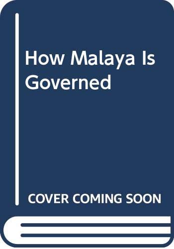 Stock image for How Malaya Is Governed for sale by Powell's Bookstores Chicago, ABAA