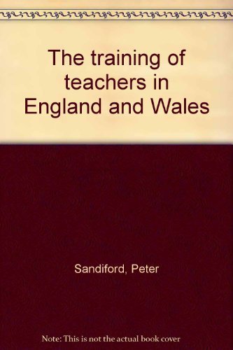 9780404550325: The training of teachers in England and Wales [Hardcover] by Sandiford, Peter