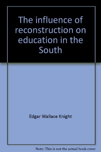 Beispielbild fr The Influence of Reconstruction on Education in the South zum Verkauf von GloryBe Books & Ephemera, LLC