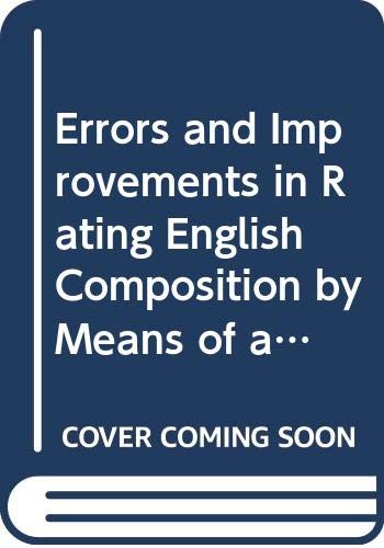 Stock image for Errors and Improvements in Rating English Composition by Means of a Composition Scale (Columbia University Contributions to Education) for sale by Hippo Books