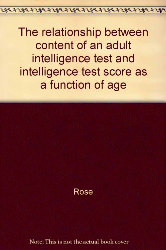 Stock image for The Relationship Between Content of an Adult Intelligence Test and Intelligence Test Score as a Function of Age for sale by ThriftBooks-Atlanta
