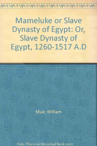 Beispielbild fr The Mameluke or Slave Dynasty of Egypte, 1260-1517 A.D. zum Verkauf von Antiquariaat Schot