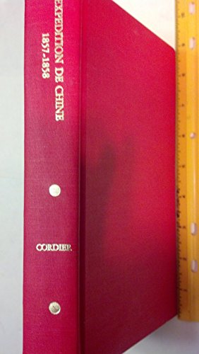 Beispielbild fr L' Expedition de Chine de 1857-1858 : Histoire diplomatique (China Classic and Contemporary Works in Reprint Ser.) zum Verkauf von Powell's Bookstores Chicago, ABAA