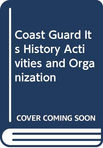 9780404571511: Coast Guard Its History Activities and Organization