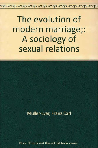 Beispielbild fr The evolution of modern marriage;: A sociology of sexual relations zum Verkauf von Powell's Bookstores Chicago, ABAA