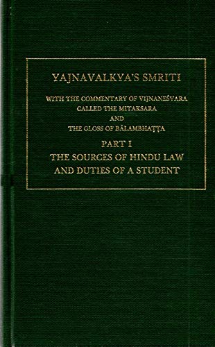 Stock image for Yajnavalkya`s Smriti. With the commentary of Vijnanesvara, called the Mitaksara and the gloss of Balambhatta. Part I: The sources of Hindu law and the duties of a student. Transl. by Srisa Chandra Vasu. for sale by Antiquariat Alte Seiten - Jochen Mitter