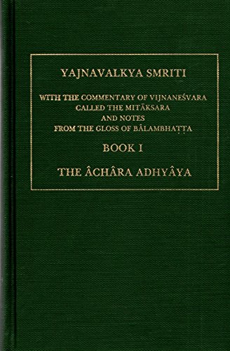 9780404578213: Yajnavalkya Smriti,: With the commentary of Vijnaneśvara, called the Mitāksara and notes from the gloss of Bâlambhaṭṭa. Book I: The Âchâra adhyâya