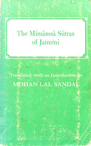 Stock image for Introduction to the Mimamsa Sutras of Jaimini & the Mimamsa Sutra of Jaimini, Chapters I-XII, Translated by Mohan Lal Sandal for sale by Black Cat Hill Books