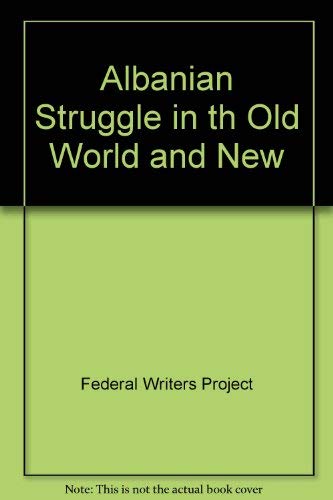 Imagen de archivo de The Albanian Struggle in the Old World and New (American Guide Ser.) a la venta por Powell's Bookstores Chicago, ABAA