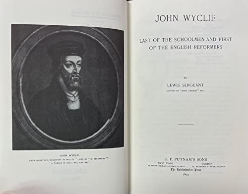 Stock image for John Wyclif, Last Of The Schoolmen And First Of The English Reformers. for sale by Janet & Henry Hurley