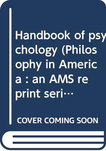 Stock image for Handbook of psychology (Philosophy in America : an AMS reprint series) for sale by TranceWorks