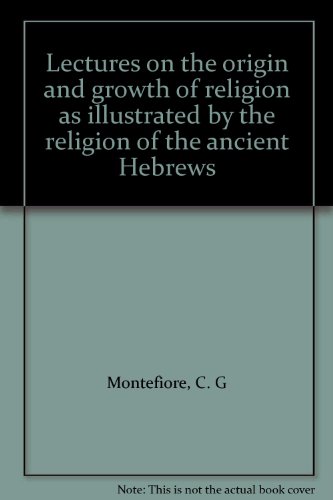 Beispielbild fr Lectures on the Origin and Growth of Religion as Illustrated By the Religion of the Ancient Hebrews, the Hibbert Lectures, 1892 zum Verkauf von Reader's Corner, Inc.