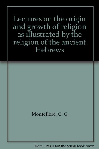 Stock image for Lectures on the Origin and Growth of Religion as Illustrated By the Religion of the Ancient Hebrews, the Hibbert Lectures, 1892 for sale by Reader's Corner, Inc.