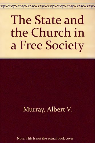 Beispielbild fr The State and the Church in a Free Society. zum Verkauf von Yushodo Co., Ltd.