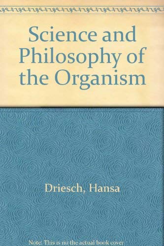 Beispielbild fr The Science and Philosophy of the Organism: the Gifford Lectures Delivered Before the University of Aberdeen in the Year 1907-08. GL 1907-08. zum Verkauf von Yushodo Co., Ltd.