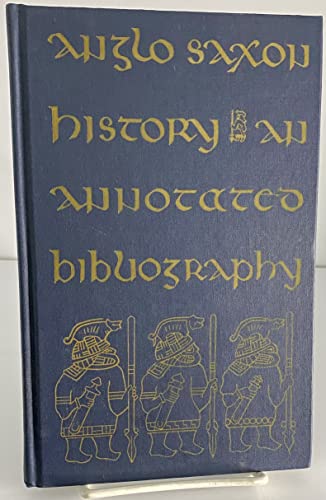 Stock image for Anglo-Saxon History: An Annotated Bibliography, 450-1066 for sale by ThriftBooks-Atlanta