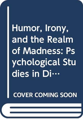 9780404614898: Humor, Irony, and the Realm of Madness: Psychological Studies in Dickens, Butler, and Others (AMS Studies in the Nineteenth-century)