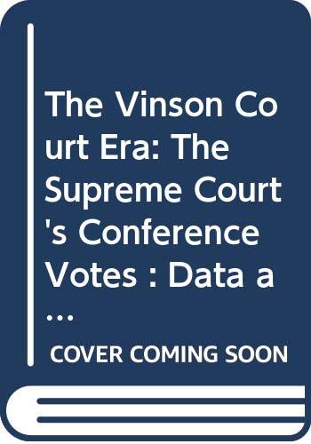 Beispielbild fr The Vinson Court Era: The Supreme Court's Conference Votes : Data and Analysis (Ams Studies in Social History) zum Verkauf von Wonder Book