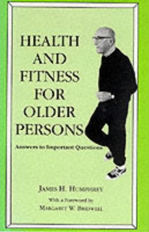 Imagen de archivo de Health and Fitness for Older Persons: Answers to Important Questions a la venta por Alphaville Books, Inc.