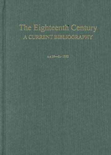 The Eighteenth Century A Current Bibliography: Vol 17