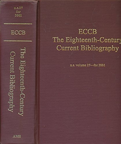 Stock image for The Eighteenth Century: A Current Bibliography, n.s. Volume 27 for 2001 (Eighteenth Century: a Current Bibliography New Series) for sale by Zubal-Books, Since 1961