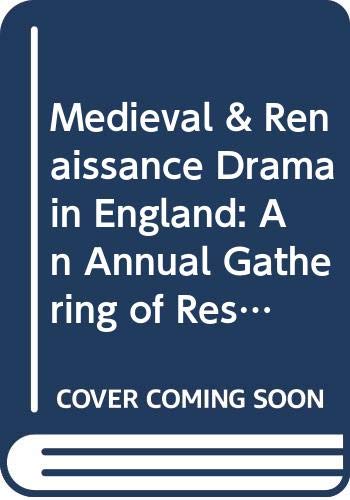 Stock image for Medieval & Renaissance Drama in England: An Annual Gathering of Research, Criticism, and Reviews . Volume V for sale by The Enigmatic Reader