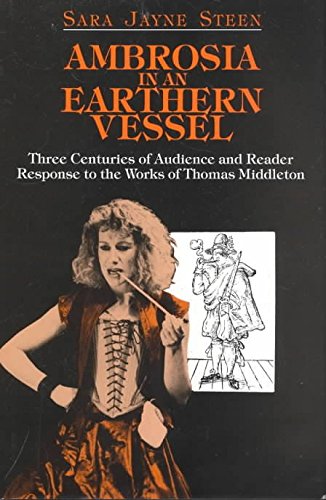 Stock image for Ambrosia in an earthern vessel: three centuries of audience and reader response to the works of Thomas Middleton for sale by Asano Bookshop