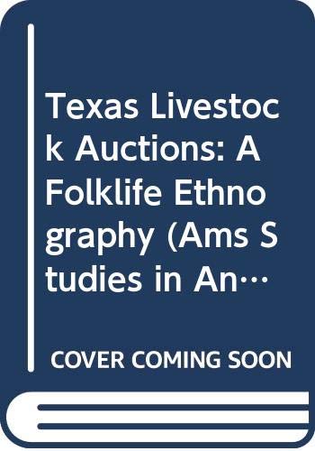 Imagen de archivo de Texas Livestock Auctions: A Folklife Ethnography a la venta por Alexander Books (ABAC/ILAB)