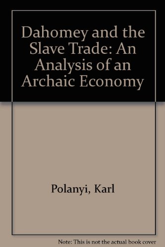 Dahomey and the Slave Trade: An Analysis of an Archaic Economy (9780404629007) by Polanyi, Karl