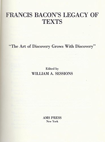 9780404632052: Francis Bacon's Legacy of Texts: the Art of Discovery Grows with Discovery (Georgia State Literary Studies)