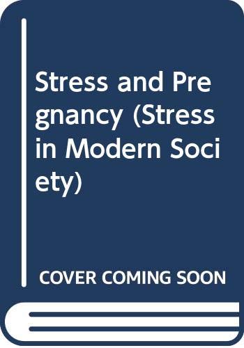 Imagen de archivo de Stress and Pregnancy Stress In Modern Society 8 a la venta por Alphaville Books, Inc.