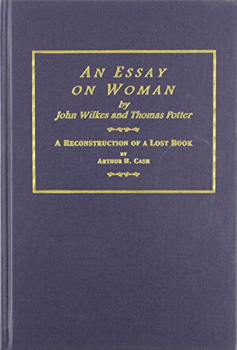 An Essay on Woman by John Wilkes and Thomas Potter: A Reconstruction of a Lost Book, With an Historical Essay on the Writing, Printing and Suppressing ... Work (Ams Studies in the Eighteenth Century) (9780404635367) by Wilkes, John; Potter, Thomas
