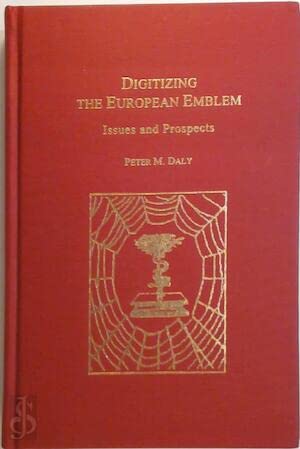 Digitizing the European Emblem: Issues and Prospects (Ams Studies in the Emblem) (9780404637156) by Daly, Peter M.