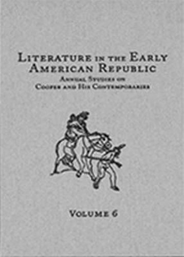 9780404639167: Literature in the Early American Republic, Volume 6: Annual Studies on Cooper and His Contemporaries