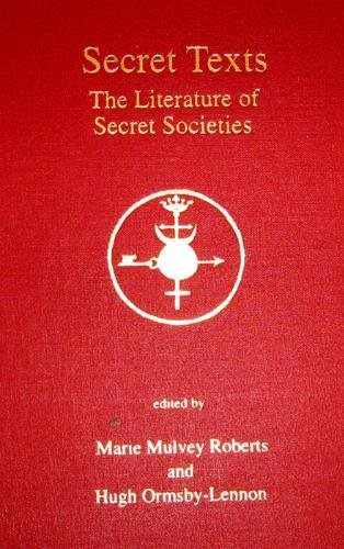 Secret Texts: The Literature of Secret Societies (AMS Studies in Cultural History) (9780404642518) by Roberts, Marie Mulvey; Ormsby-Lennon, Hugh