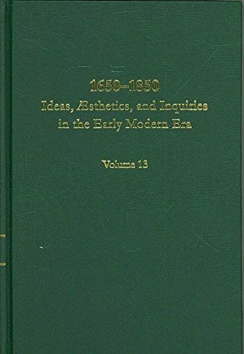 Imagen de archivo de 1650-1850: Ideas, Aesthetics, and Inquiries in the Early Modern Era, Volume 13 a la venta por Book Dispensary