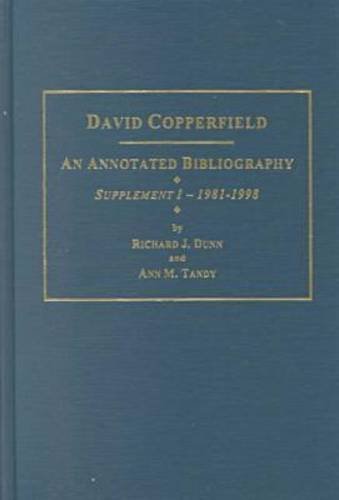 David Copperfield: An Annotated Bibliography. Supplement I, 1981-1998 (Ams Studies in the Nineteenth Century) (9780404644536) by Dunn, Richard J.; Tandy, Ann M.