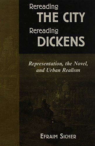 Beispielbild fr Rereading the City / Rereading Dickens. Representation, the Novel, and Urban Realism zum Verkauf von Antiquariaat Berger & De Vries