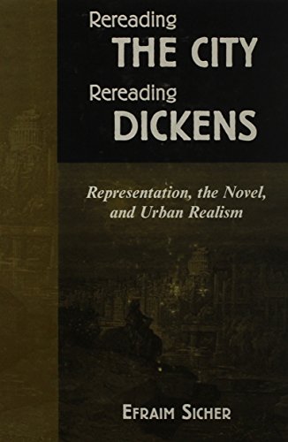 Stock image for Rereading the City / Rereading Dickens. Representation, the Novel, and Urban Realism for sale by Antiquariaat Berger & De Vries