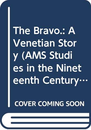 9780404644796: The Bravo: A Venetian Story: The Writings of James Fenimore Cooper (AMS Studies in the Nineteenth Century)