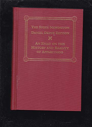 An Essay on the History and Reality of Apparitions - The Stoke Newington Daniel Defoe Edition (AMS Studies in the Eighteenth Century) (9780404648565) by Daniel Defoe