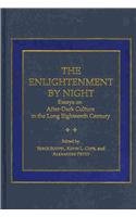 Stock image for The Enlightenment by Night Essays on After-Dark Culture in the Long Eighteenth Century for sale by Daedalus Books