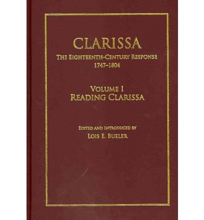 Imagen de archivo de Clarissa: the Eighteenth-Century Response, 1747-1804, Two Volume Set: Reading Clarissa/ Rewriting Clarissa a la venta por Daedalus Books