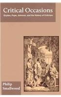 9780404648657: Critical Occasions: Dryden, Pope, Johnson, and the History of Criticism